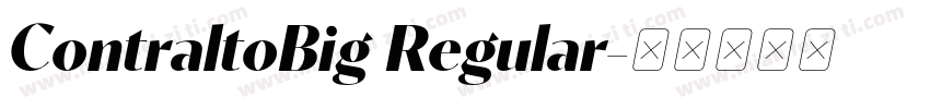 ContraltoBig Regular字体转换